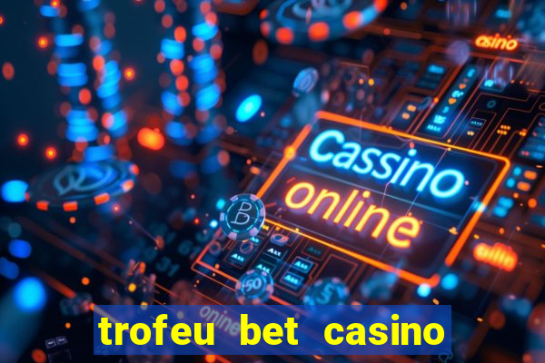 trofeu bet casino category all